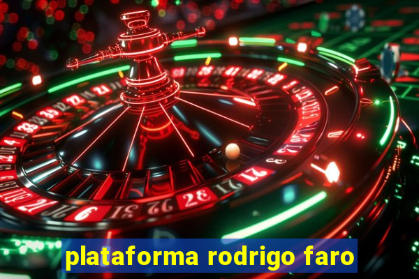 plataforma rodrigo faro